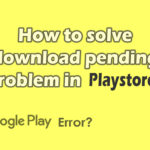 How to solve download pending in play store