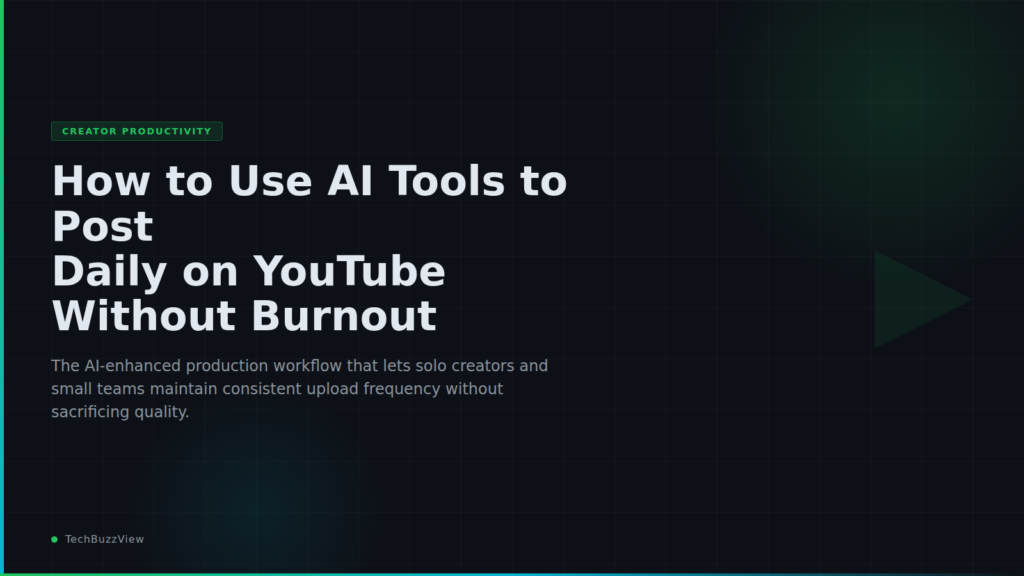 How YouTubers Are Using AI to Post Daily Without Burning Out How to use AI tools to post daily on YouTube without burnout featured graphic